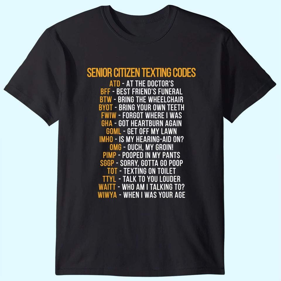 Funny Senior Citizen's Texting Code T Shirt