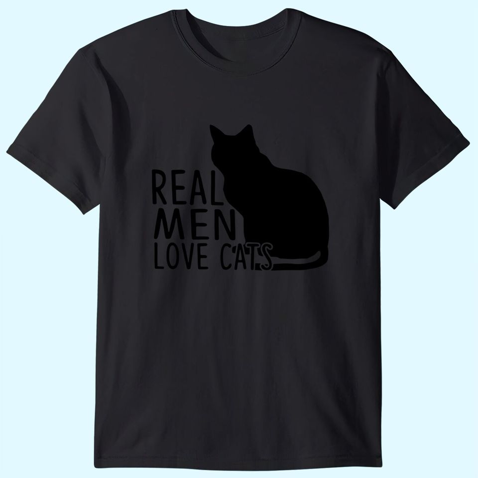 Real Men Love Cats T Shirt