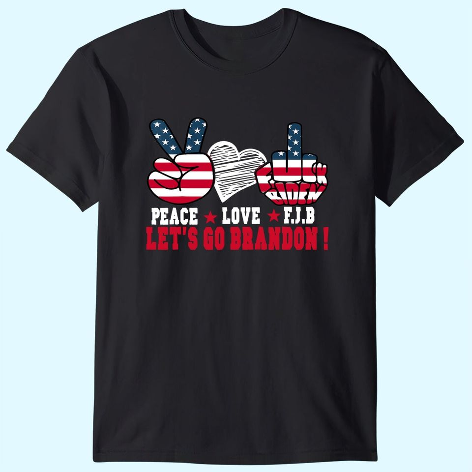 Peace Love Let’s Go Brandon American Flag T-Shirt