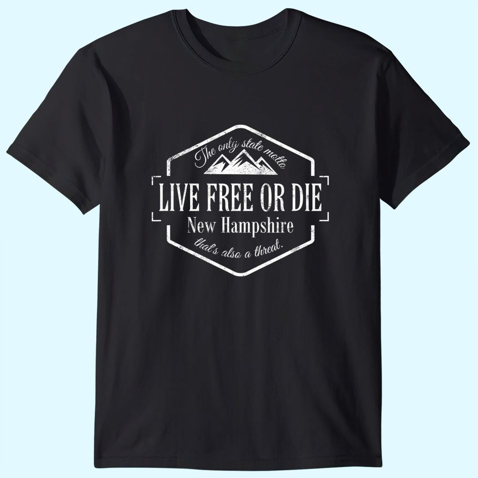 New Hampshire Live free or die state motto funny T-shirt 603