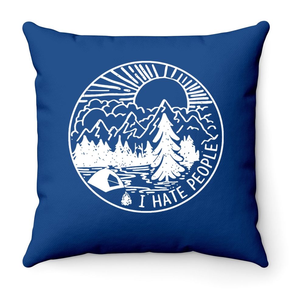 I Hate People I Love Camping Funny Throw Pillow