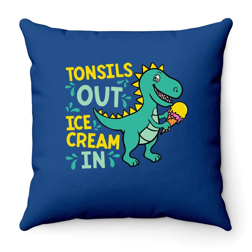 Tonsils Out Ice Cream In Dino Tonsillectomy Tonsil Removal Throw Pillow