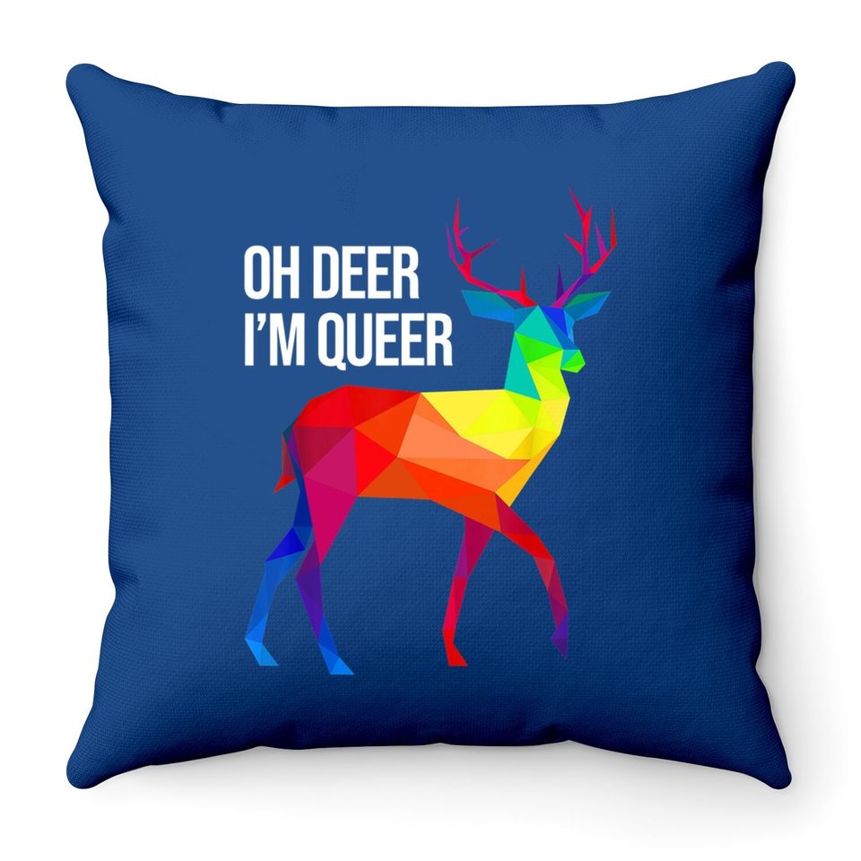 Oh Deer I'm Queer I Lgbt Rainbow I Gay Pride Throw Pillow