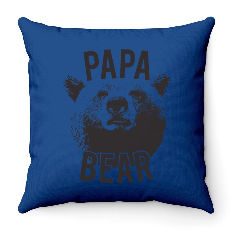 Papa Bear Throw Pillow Funny Fathers Day Idea For Dad Papa Hilarious Husband