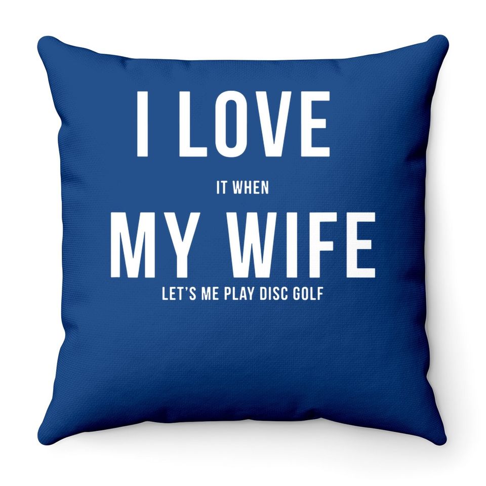 Disc Golf I Love My Wife Throw Pillow