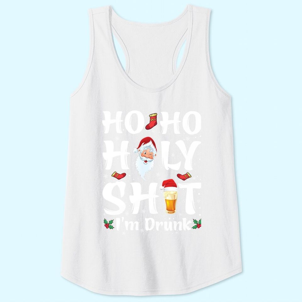 Ho Ho Holy Shit I'm Drunk Santa Tank Tops