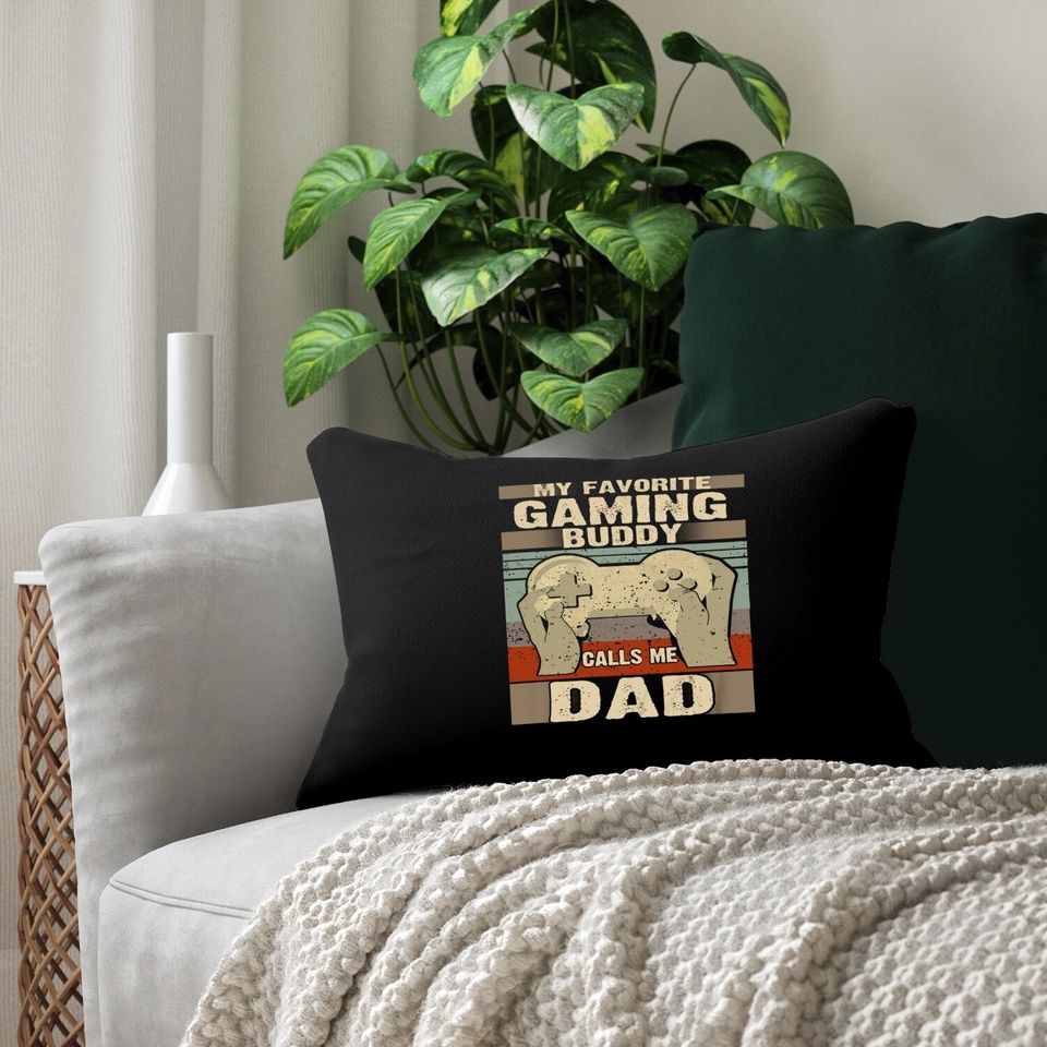 Lumbar Pillow My Favorite Gaming Buddy Calls Me Dad