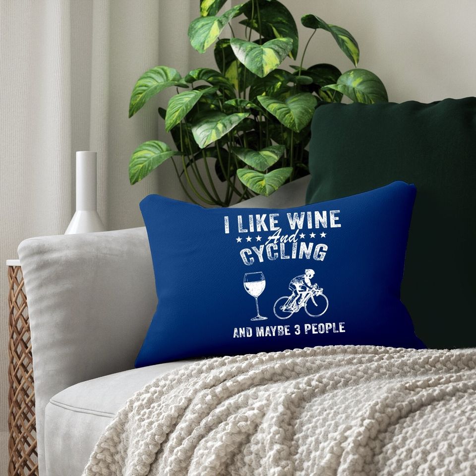 I Like Wine And Cycling And Maybe 3 People Lumbar Pillow