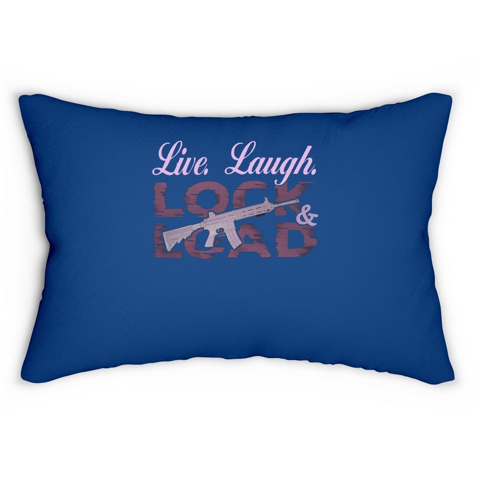 Live Laugh Lock And Load Lumbar Pillow