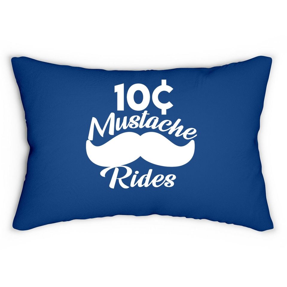 Mustache 10 Cent Rides, Graphic Novelty Adult Humor Sarcastic Funny Lumbar Pillow