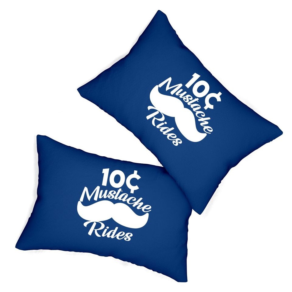 Mustache 10 Cent Rides, Graphic Novelty Adult Humor Sarcastic Funny Lumbar Pillow