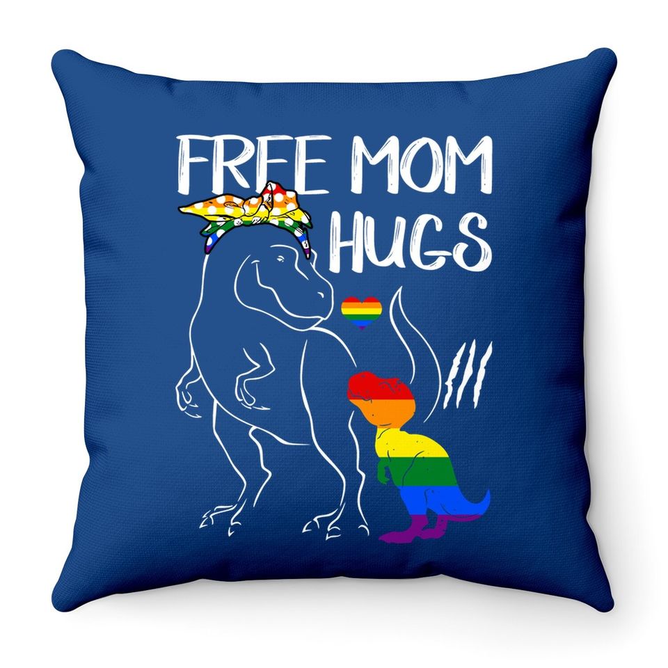 Free Mom Hugs Lgbt Pride Mama Dinosaur Rex Throw Pillow Gift