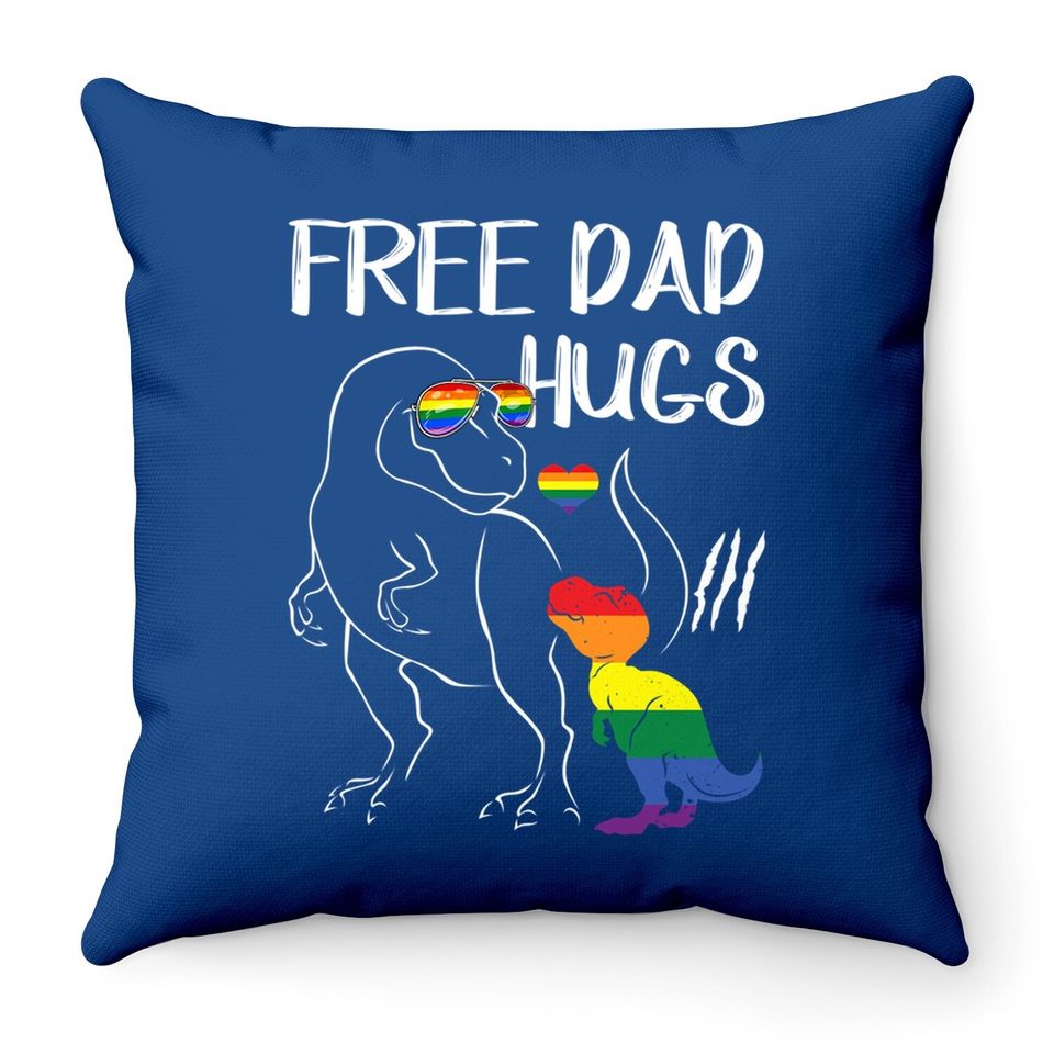 Free Dad Hugs Lgbt Pride Dad Dinosaur Rex Throw Pillow Gift