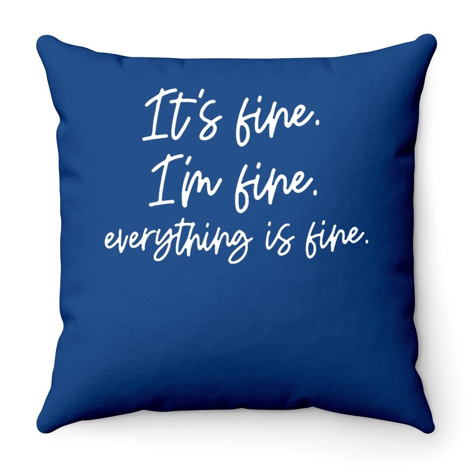 Zciotour Its Fine Im Fine Everything Is Fine Throw Pillow Inspirational Letter Short Sleeve Graphic Throw Pillow Tops