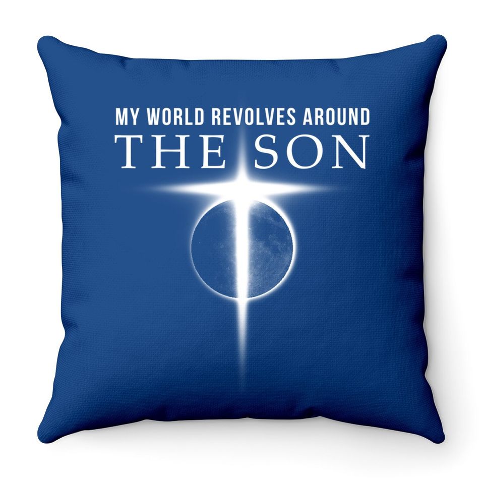 World Revolves Around Son Of God Christian Throw Pillow For Men