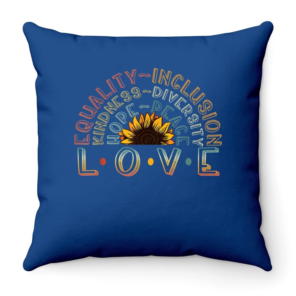 Love Equality Inclusion Kindness Diversity Hope Peace Throw Pillow