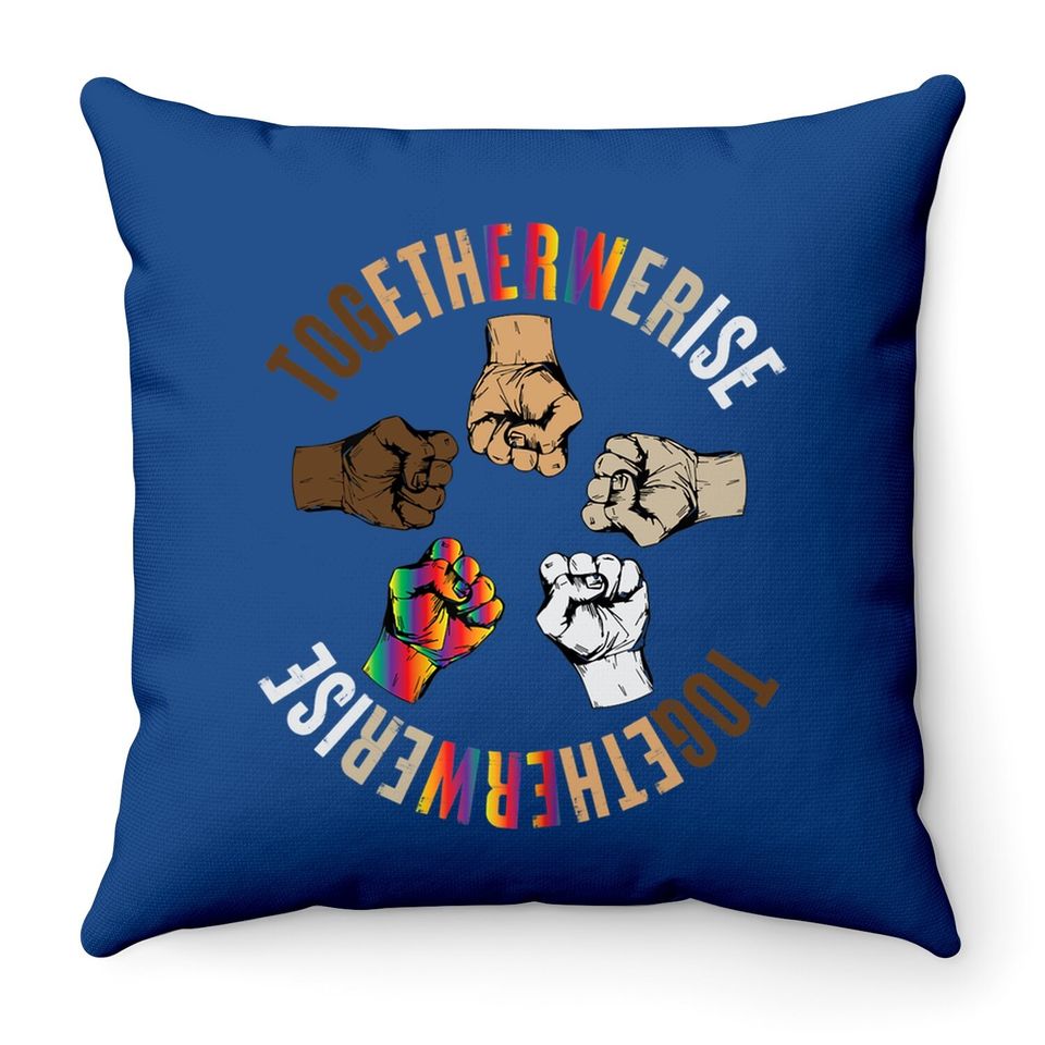 Together We Rise Apparel Human Rights Social Justice Throw Pillow