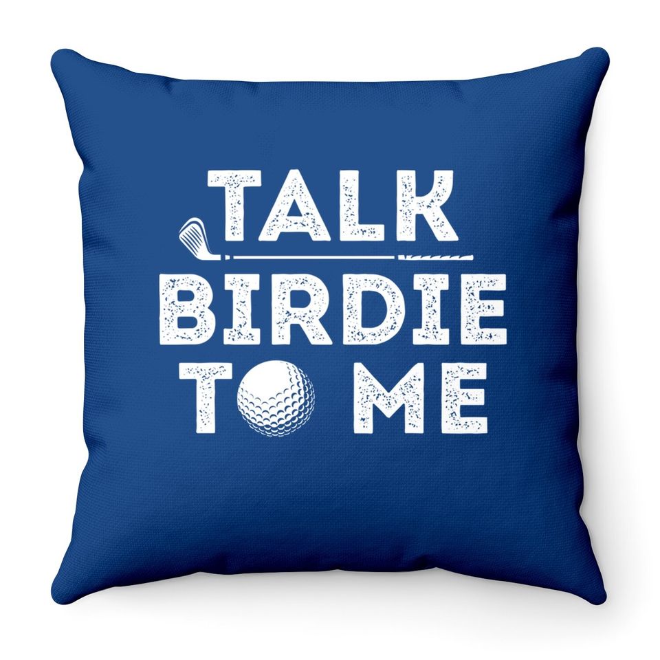 Talk Birdie To Me - Funny Golf Player Pun Golfer Throw Pillow
