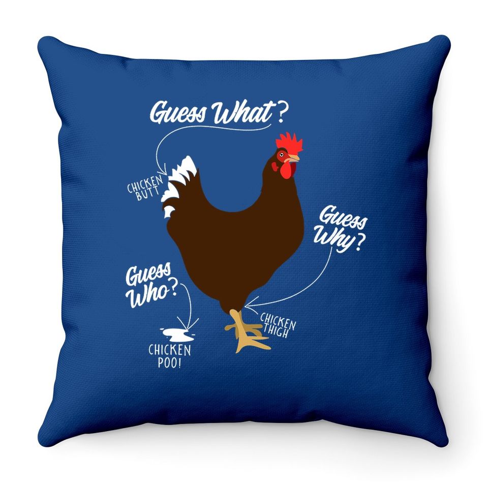 Funny Chicken Butt, Guess Why? Farm Gift Throw Pillow