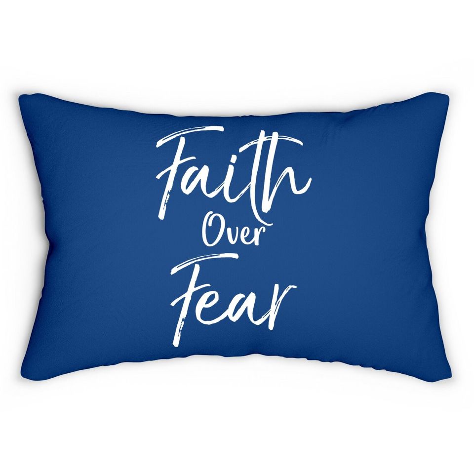Cute Christian Worship Gift For Faith Over Fear Lumbar Pillow