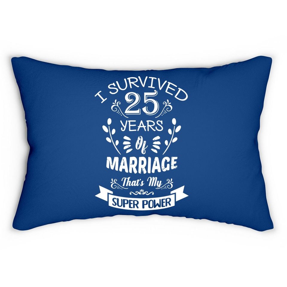 I Survived 25 Years Of Marriage Wedding Gift - Husband Wife Lumbar Pillow