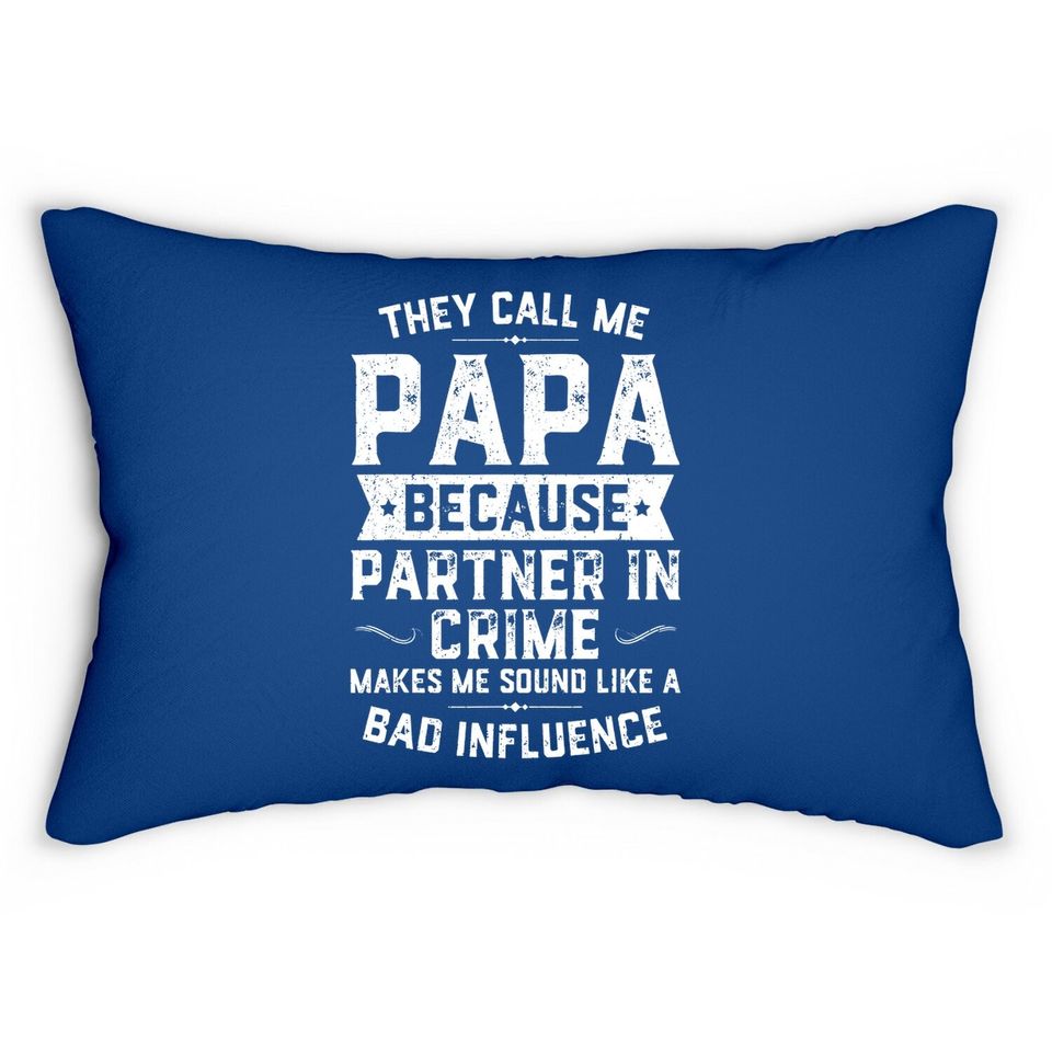 They Call Me Papa Because Partner In Crime Lumbar Pillow Fathers Day Lumbar Pillow
