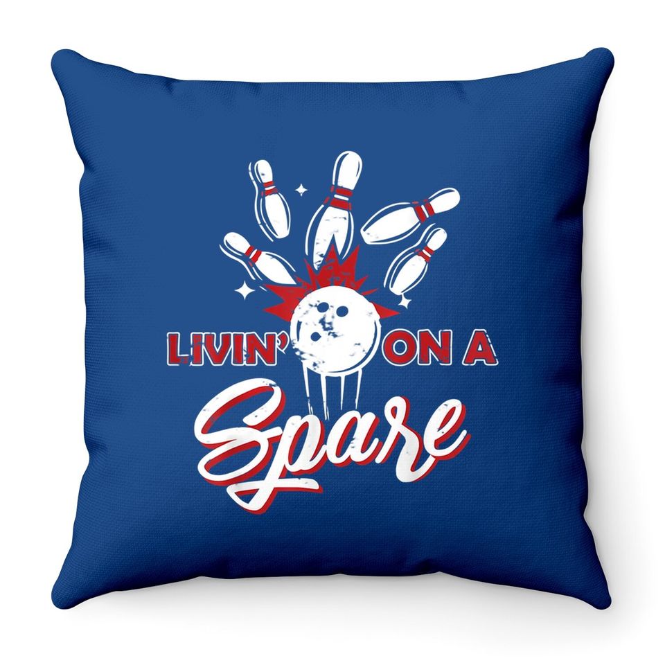 Livin On A Spare Throw Pillow Funny Bowling Throw Pillow
