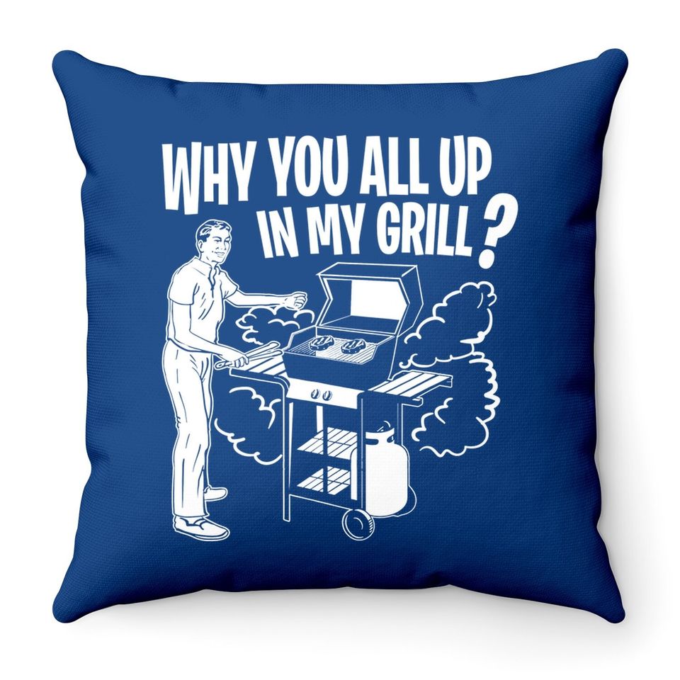 All Up In My Grill Barbecue Bbq Smoker Father's Day Gifts Throw Pillow