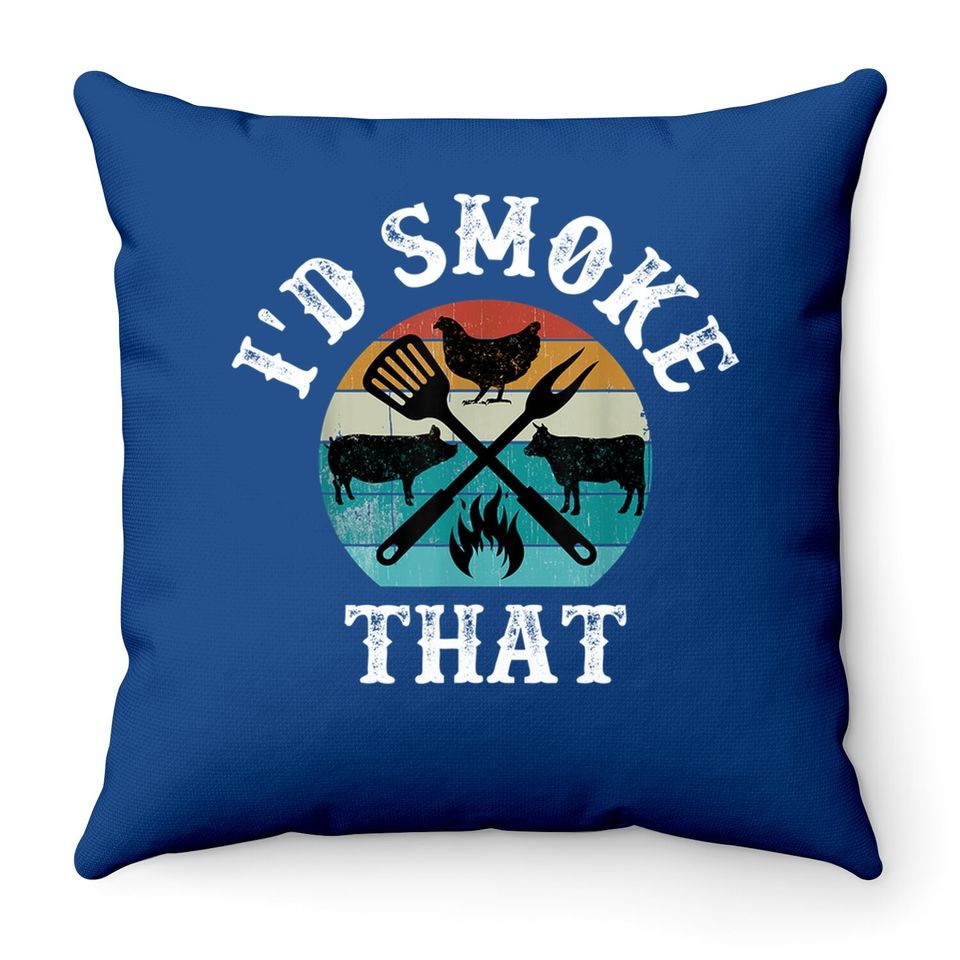 Funny Retro Grilling Bbq Smoker Chef Dad Gift-i'd Smoke That Throw Pillow