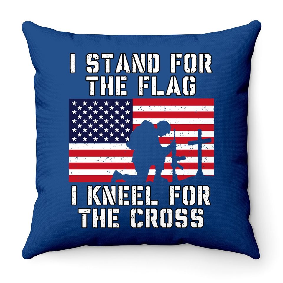 I Stand For The Flag I Kneel For The Cross Throw Pillow Patriotic Military