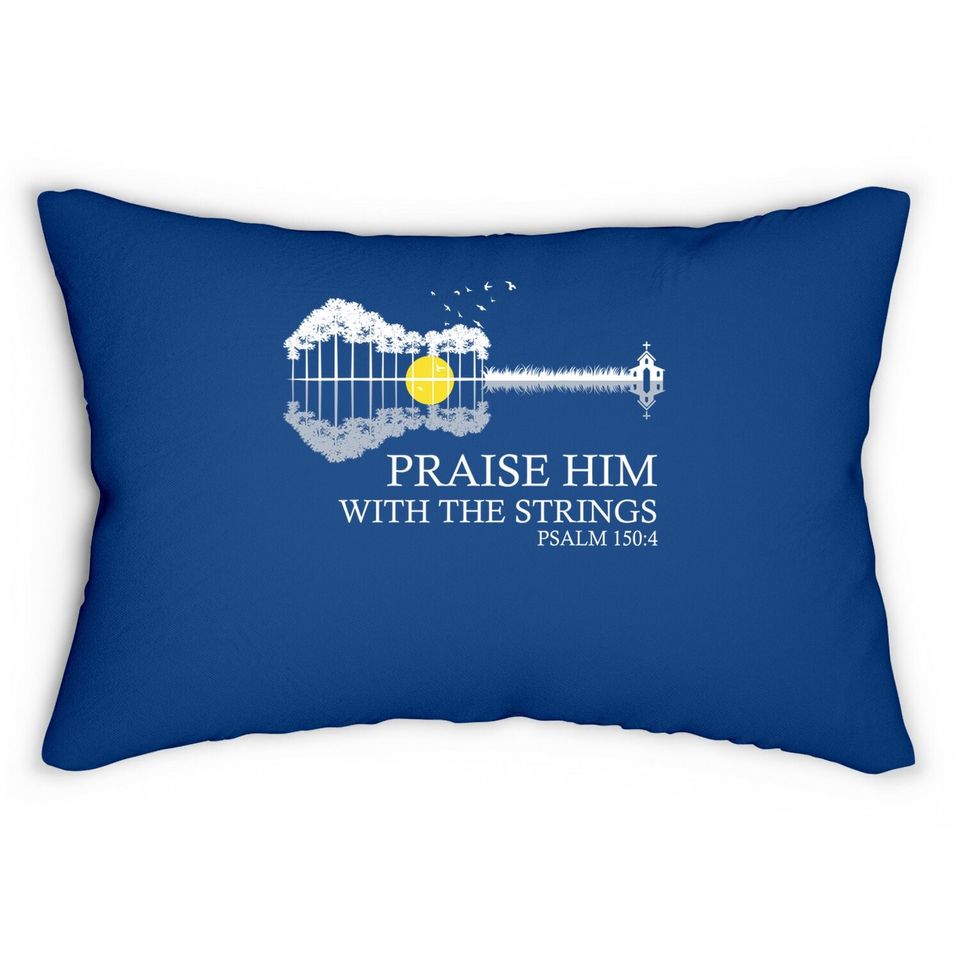Praise Him With The Strings Christian Guitar Player Lumbar Pillow