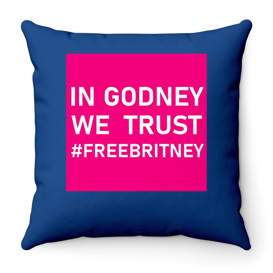 In Godney We Trust #freebritney Pink Throw Pillow