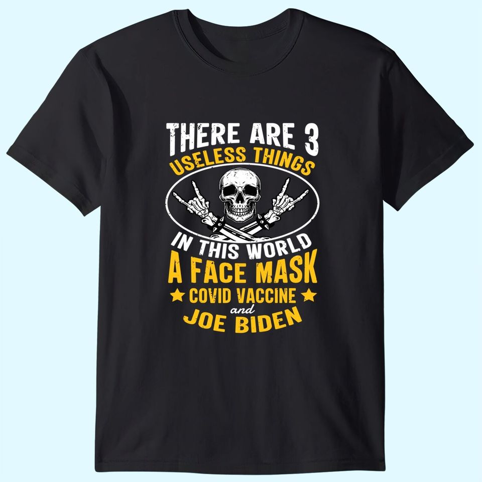 There Are Three Useless Things In This World Funny Saying T-Shirt