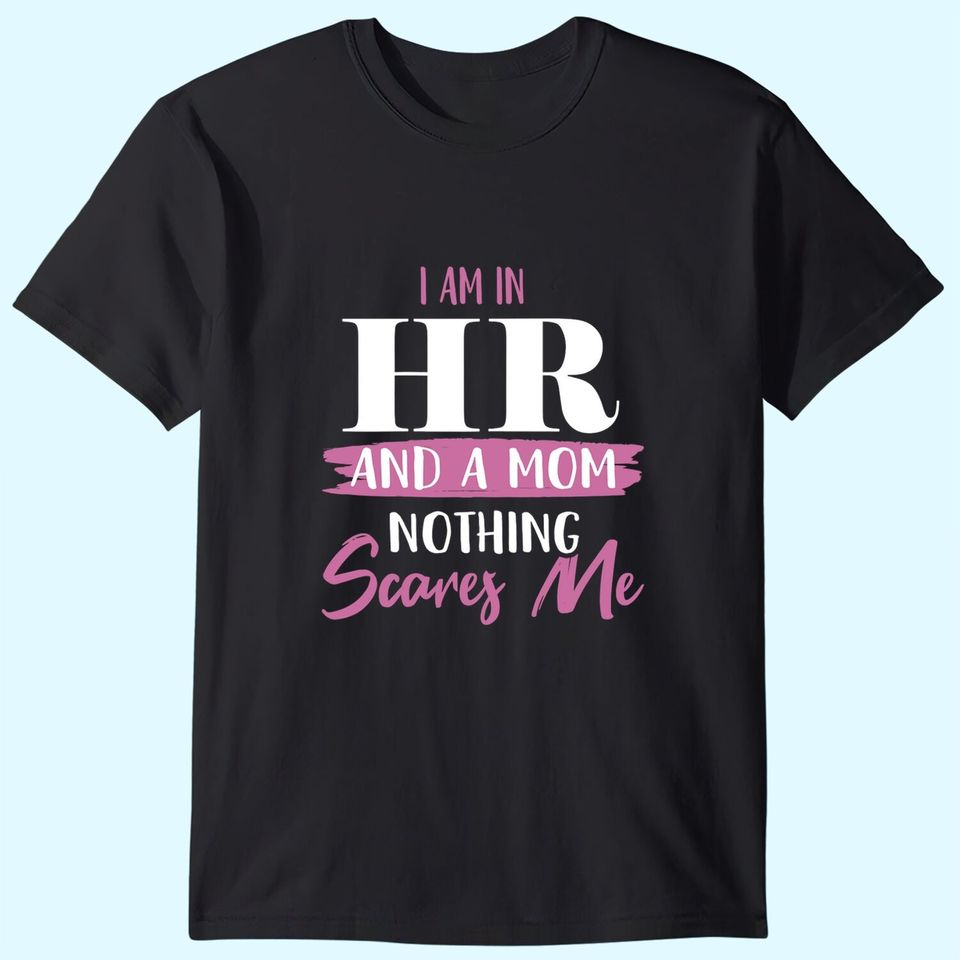 HR Mom Shirt Human Resources HR Lady HR Mom T-Shirt