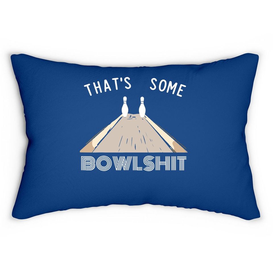 Some Bowlshit Funny Bowling Team League Gift Idea Lumbar Pillow