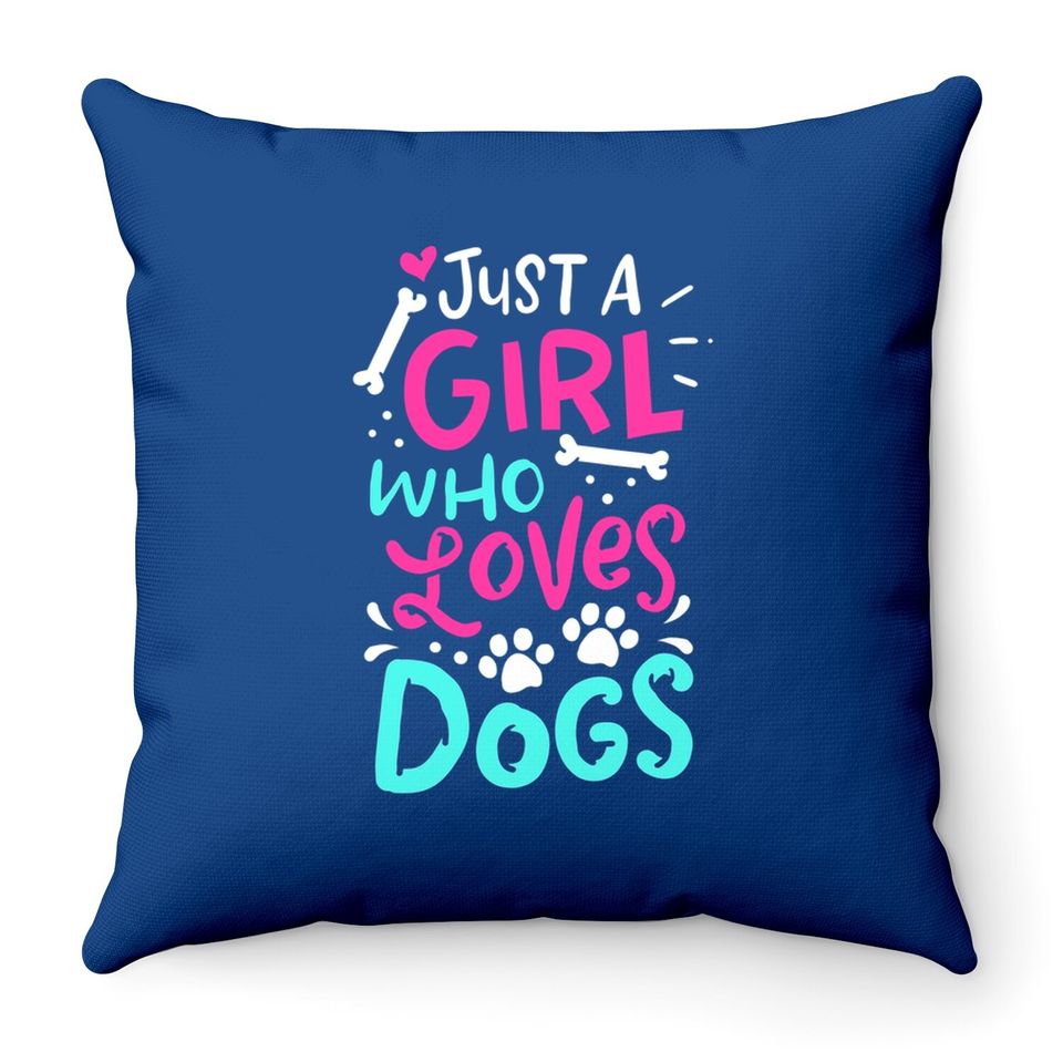 Funny Dog Just A Girl Who Loves Dog Throw Pillow