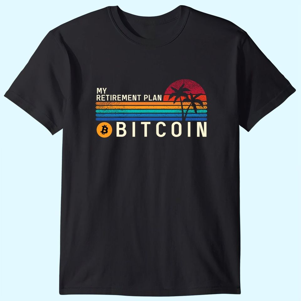 My Retirement Plan Bitcoin Shirt, Sunset BTC Blockchain T-Shirt