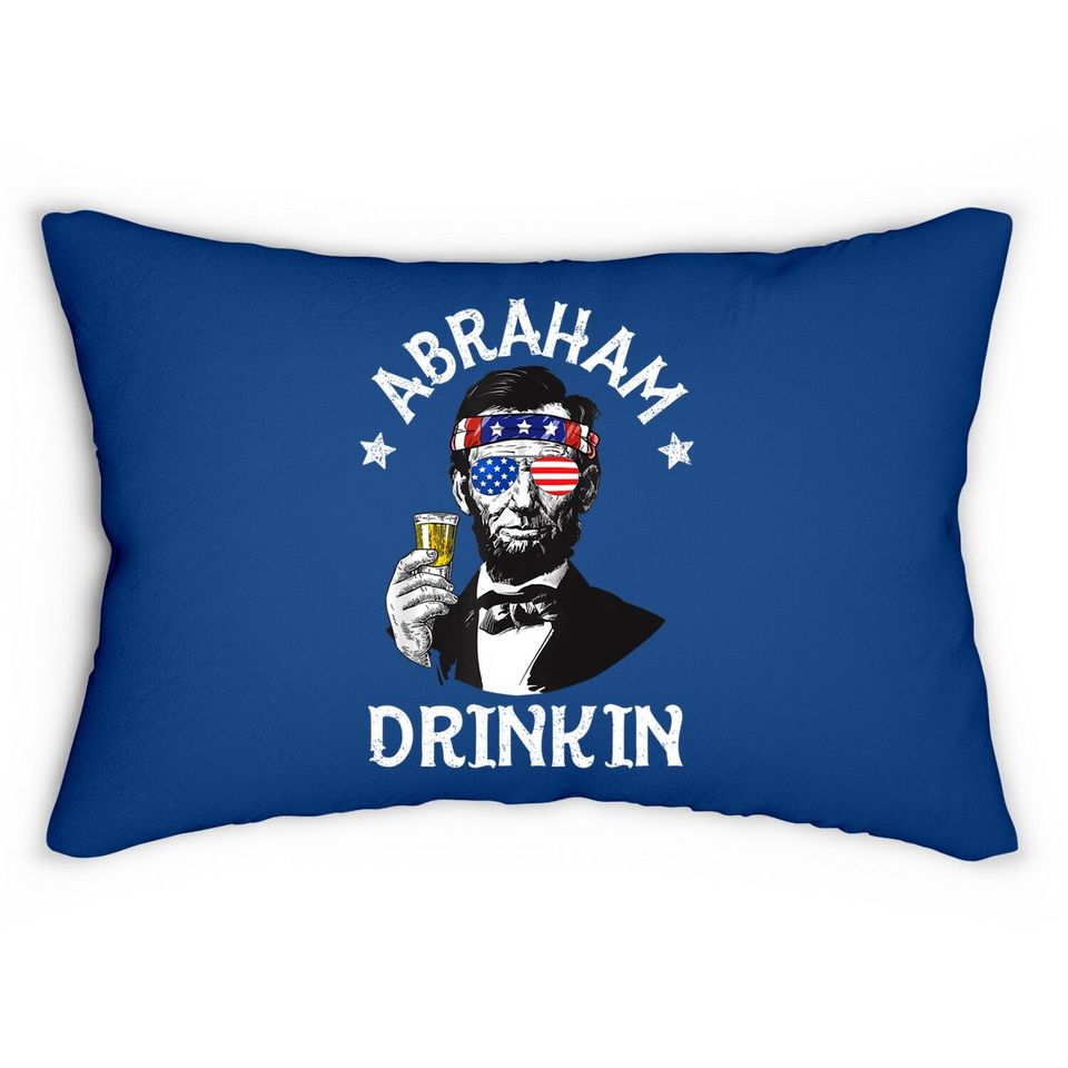 Abraham Drinkin 4th Of July Lumbar Pillow Abe Lincoln Gift