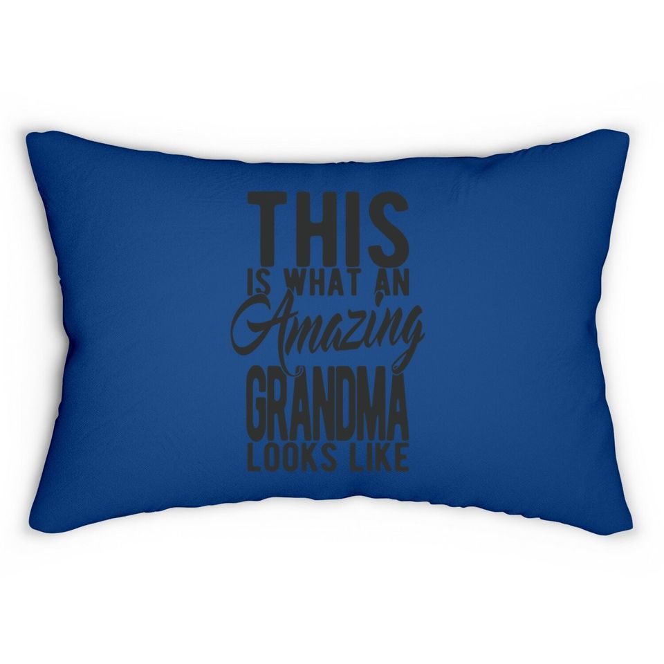 This Is What An Amazing Grandma Looks Like Lumbar Pillow Graphic Lumbar Pillow