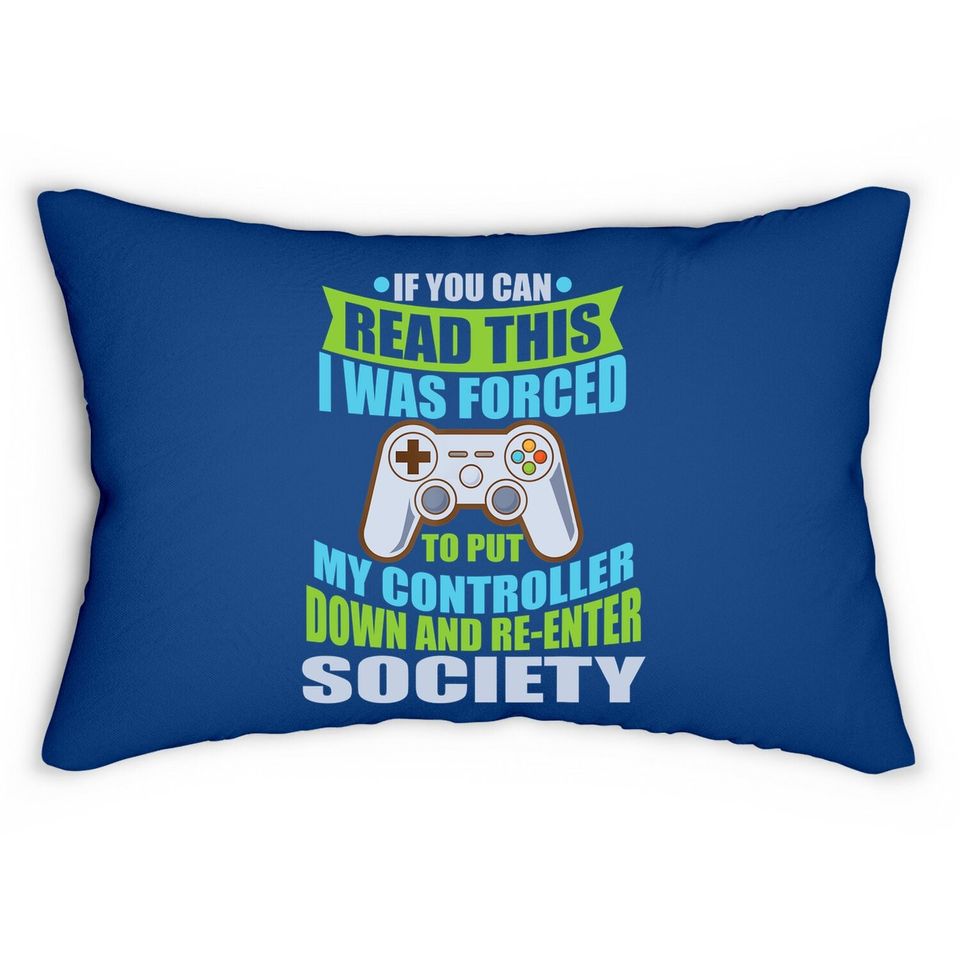 Put Controller Down Re-enter Society Funny Gamer Lumbar Pillow Lumbar Pillow