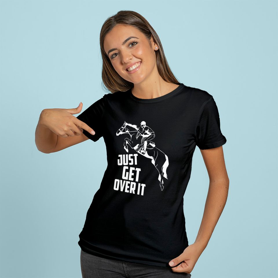 Just Get Over It | Horse Jumping Equestrians Cute Gift Hoodie
