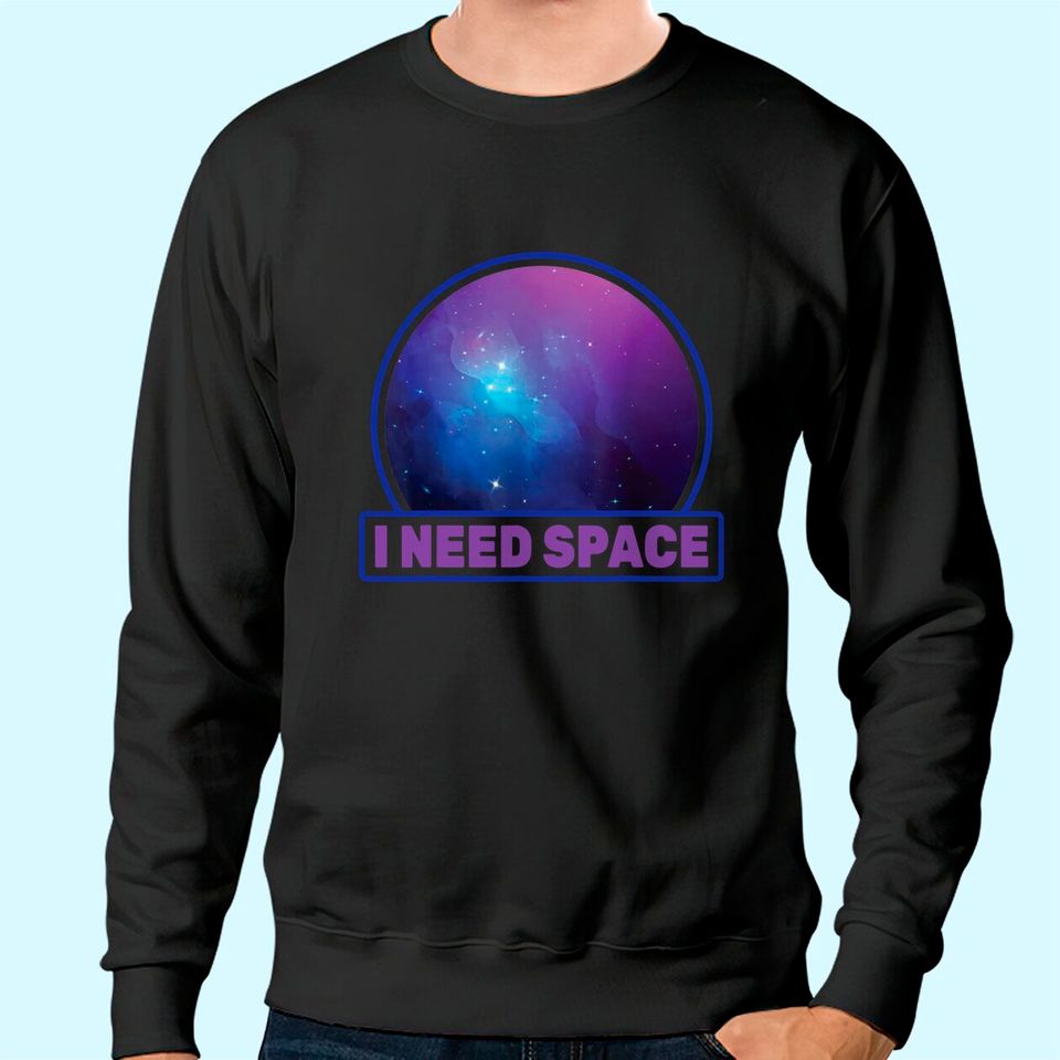 Star Gazing - I Need Space - Astronomer - Sweatshirt