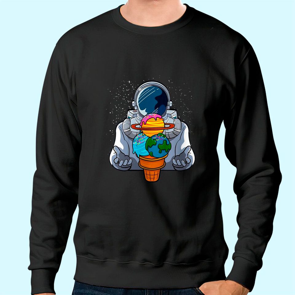 Ice Cream Astronaut Lover Space Planet Sorbet Galaxy Gelato Sweatshirt