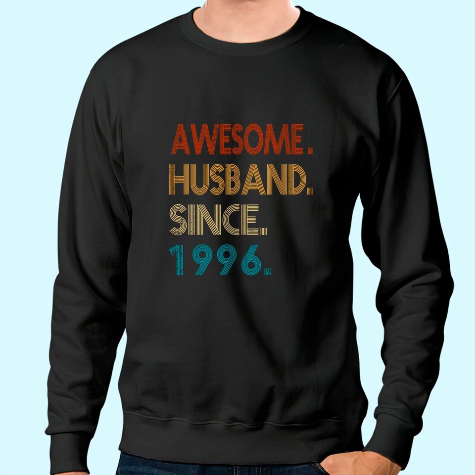 25th Wedding Anniversary Gift - Awesome Husband Since 1996 Sweatshirt