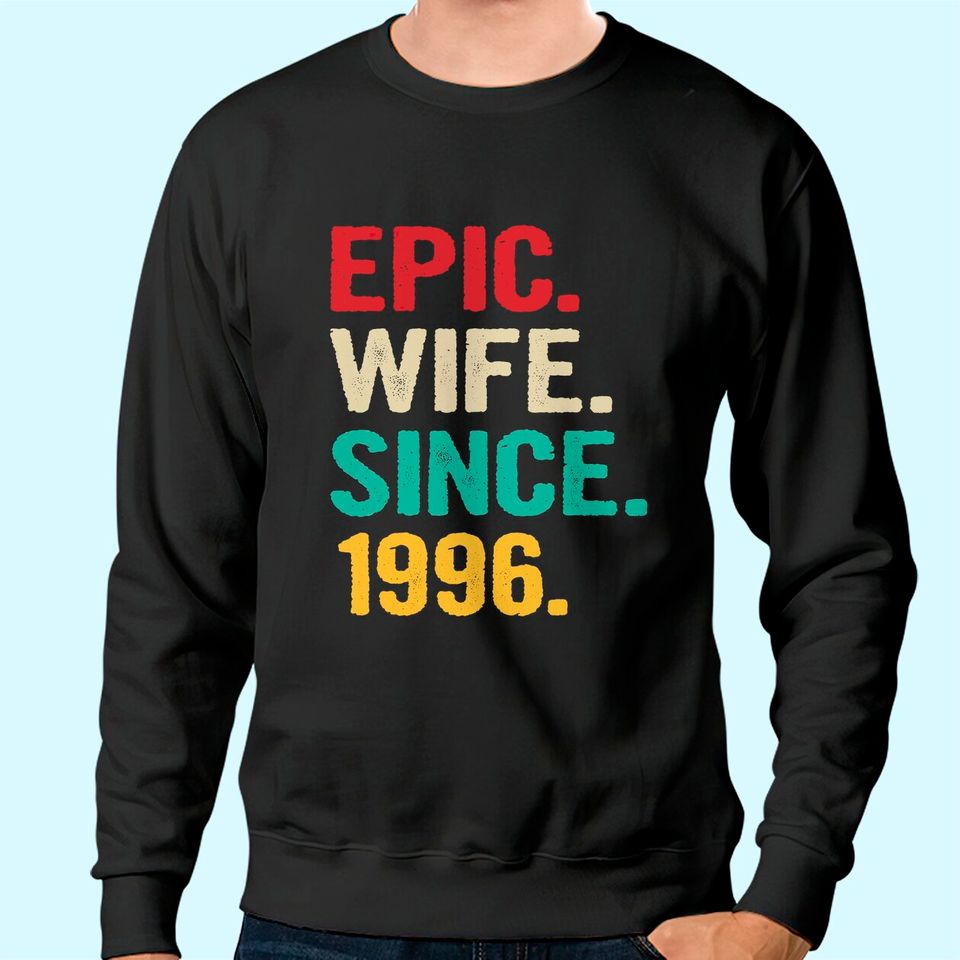 25th Wedding Anniversary Gifts for Her Epic Wife Since 1996 Sweatshirt