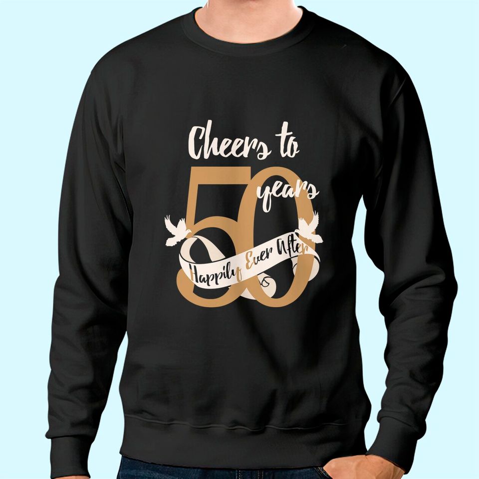 50th Wedding Anniversary Sweatshirt Gift For Couples
