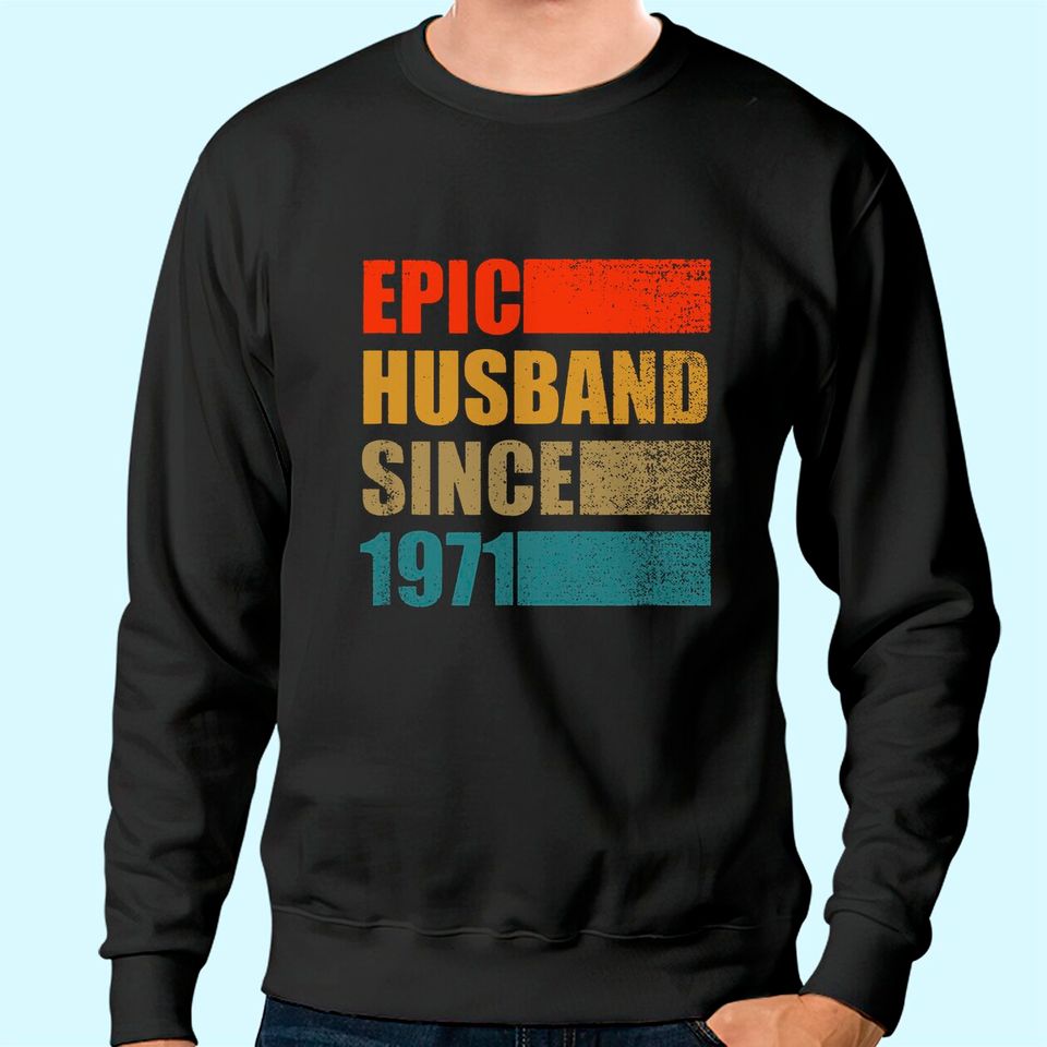 Epic Husband Since 1971 Vintage 50th Wedding Anniversary Sweatshirt