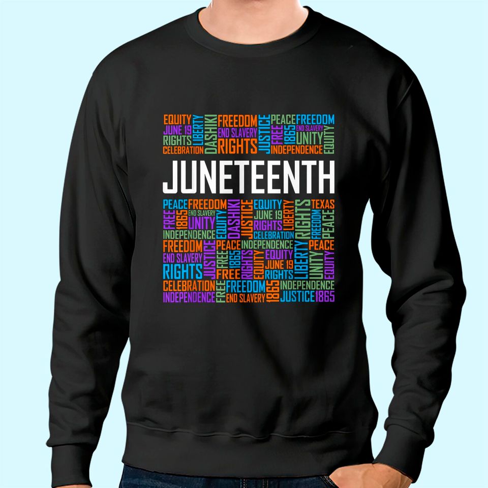 Juneteenth Words Black History Afro American African Freedom Sweatshirt