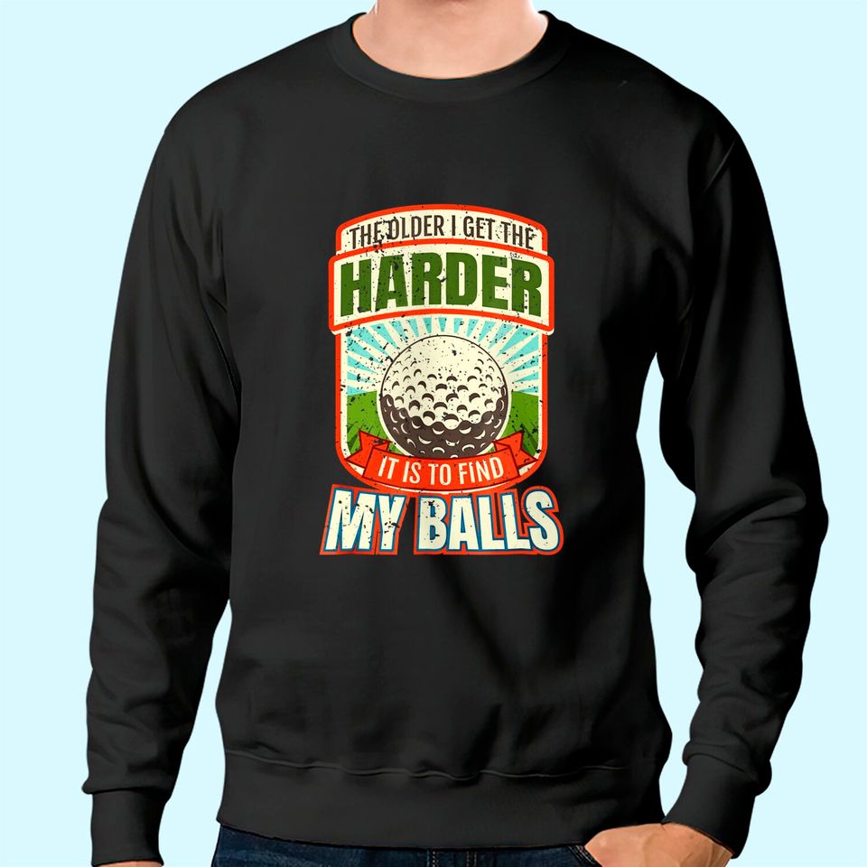 Funny Golf Sweatshirt For Men, Funny Golfer Tshirts
