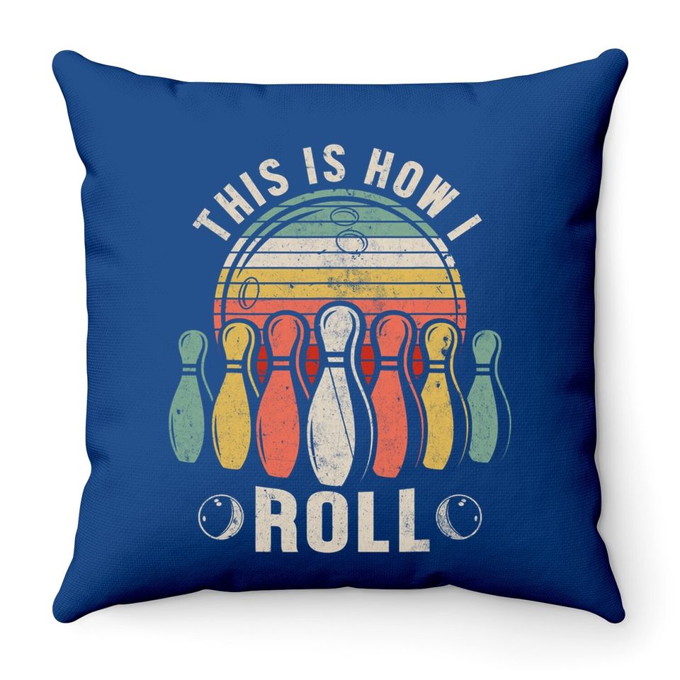 This Is How I Roll Retro Bowling Throw Pillow